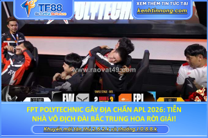 Fpt polytechnic gây địa chấn apl 2026