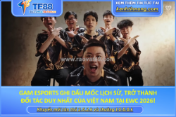 Gam esports ghi dấu mốc lịch sử