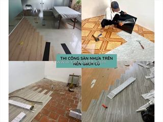 Giải pháp thi công sàn nhựa bóc dán trên nền gạch cũ tiết kiệm chi phí