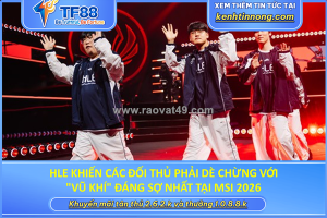 Hle khiến các đối thủ phải dè chừng với 