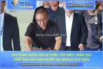 Hlv park hang-seo được triệu tập điều trần sau thất bại của hàn quốc tại world cup 2026