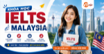 Học ielts tại malaysia: giải pháp đột phá ngôn ngữ cho học viên việt nam