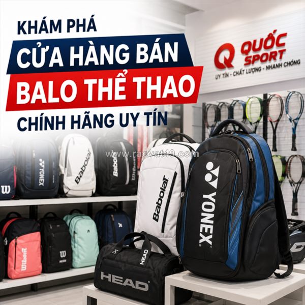 Khám phá cửa hàng bán balo thể thao chính hãng uy tín