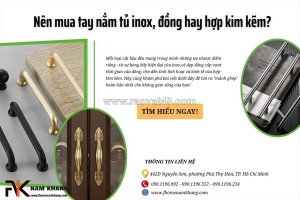 Lựa chọn tay nắm tủ theo chất liệu – bí quyết nâng tầm không gian sống