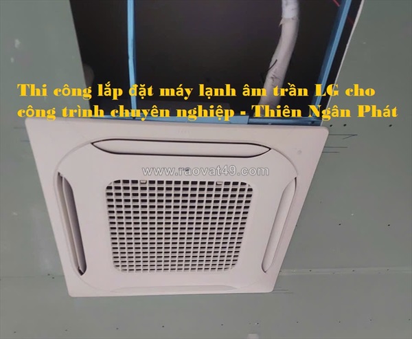 Máy lạnh âm trần lg ztnq30gnle0 có thiết kế phù hợp cho văn phòng, siêu thị.