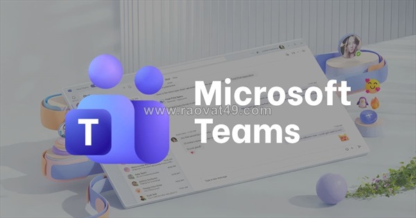 Mua microsoft teams ở đâu? nên mua riêng hay dùng kèm microsoft 365?
