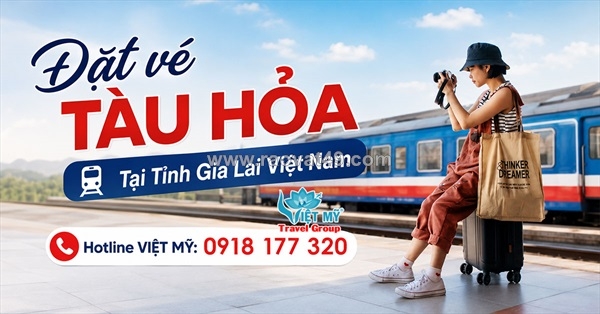 ~/Img/2026/7/mua-ve-tau-hoa-di-toan-quoc-tu-gia-lai-de-dang-01.jpg