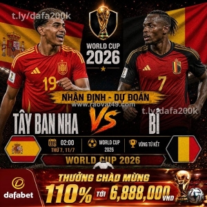 Nhận định tây ban nha vs bỉ 02h00 ngày 11/7, world cup 2026