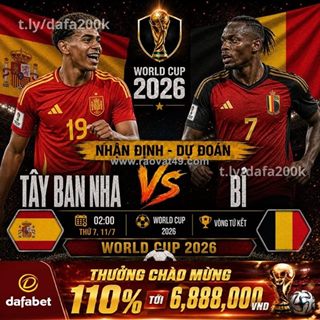 Nhận định tây ban nha vs bỉ 02h00 ngày 11/7, world cup 2026
