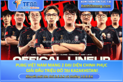 Pubg việt nam mang 2 đại diện chinh phục giải đấu triệu đô tại kazakhstan!