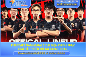 Pubg việt nam mang 2 đại diện chinh phục giải đấu triệu đô tại kazakhstan!