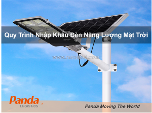 Quy trình nhập khẩu đèn năng lượng mặt trời