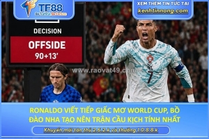 Ronaldo viết tiếp giấc mơ world cup