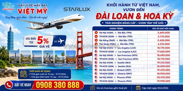 Starlux airlines mở ưu đãi hấp dẫn cho hành trình đi đài loan và mỹ