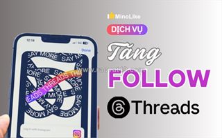 Tăng follow threads uy tín – giải pháp phát triển tài khoản nhanh chóng
