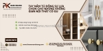 Tay nắm tủ dồng - sự lựa chọn cho những không gian có gu