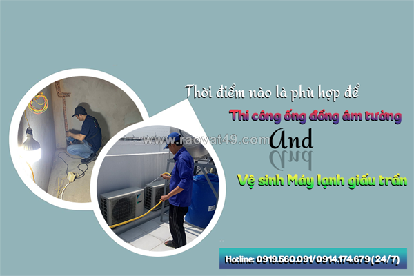 Thời điểm nào là phù hợp để thi công ống đồng âm tường và vệ sinh điều hòa giấu trần