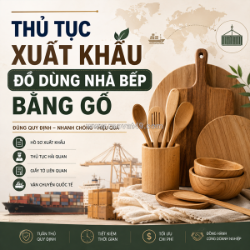 Thủ tục xuất khẩu đồ dùng nhà bếp bằng gỗ
