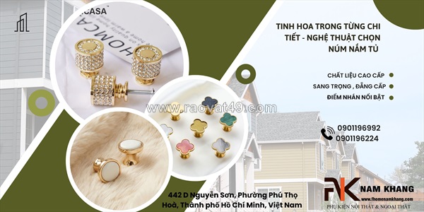 Tinh hoa trong từng chi tiết – nghệ thuật chọn núm nắm tủ