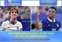 Trận tranh hạng ba world cup gây tranh cãi: cầu thủ không mặn mà, fan cũng muốn... bỏ?