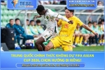 Trung quốc chính thức không dự fifa asean cup 2026