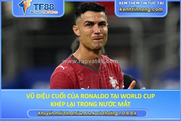 ~/Img/2026/7/vu-dieu-cuoi-cua-ronaldo-tai-world-cup-khep-lai-trong-nuoc-mat-01.jpg
