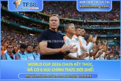 World cup 2026 chưa kết thúc, đã có 6 hlv chính thức rời ghế!