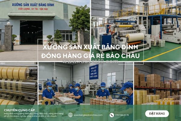 Xưởng sản xuất băng dính đóng hàng giá rẻ bảo châu