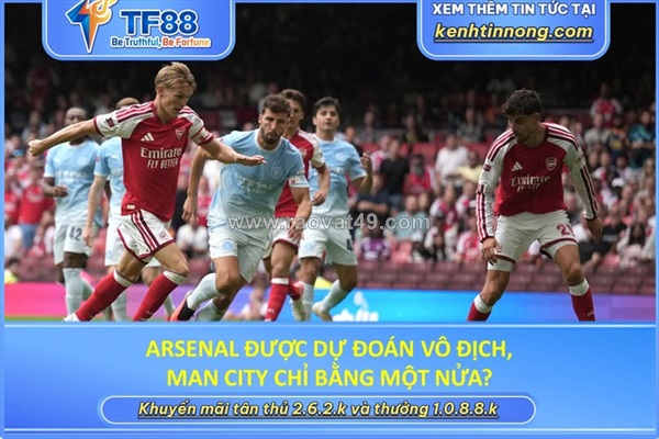 Arsenal được dự đoán vô địch, man city chỉ bằng một nửa?