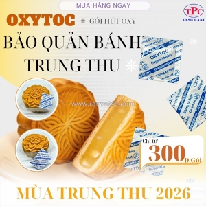 Bánh trung thu muốn chống mốc, gói oxytoc đã có trong bao bì chưa?