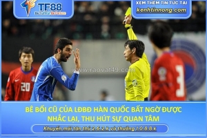 Bê bối cũ của lđbđ hàn quốc bất ngờ được nhắc lại