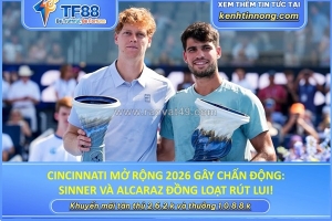 Cincinnati mở rộng 2026 gây chấn động: sinner và alcaraz đồng loạt rút lui!