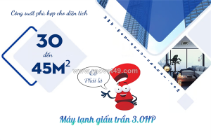 Công suất phù hợp cho diện tích 30–45m² có phải là máy lạnh giấu trần nối gió 3.0hp