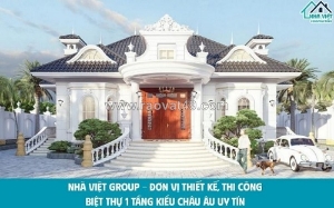 Công ty tnhh đầu tư xdnhà việt group – nhận thi công biệt thự 1 tầng kiểu châu âu uy tín