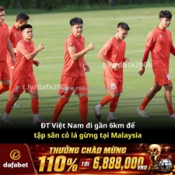 Đt việt nam đi gần 6km để “làm quen” sân cỏ lá gừng tại malaysia!