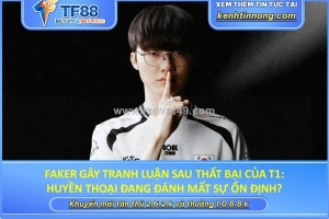 Faker gây tranh luận sau thất bại của t1
