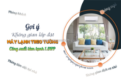Gợi ý không gian lắp đặt điều hòa treo tường công suất làm lạnh 1.5hp