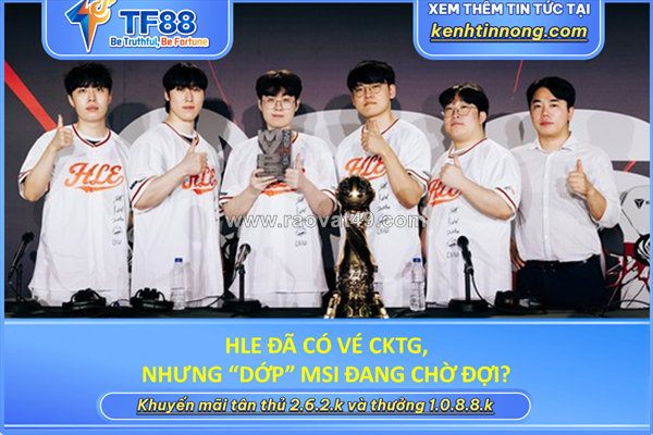 ~/Img/2026/8/hle-da-co-ve-cktg-nhung-dop-msi-dang-cho-doi-01.png