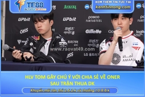 Hlv tom gây chú ý với chia sẻ về oner sau trận thua dk