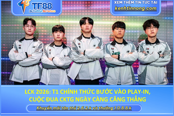 ~/Img/2026/8/lck-2026-t1-chinh-thuc-buoc-vao-playin-01.png