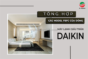 Máy lạnh giấu trần daikin fbfc inverter giá rẻ kiểu dáng đa dạng, bắt mắt
