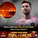 Messi quyên góp 80.000 euro hỗ trợ nạn nhân cháy rừng ở madrid