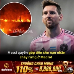 Messi quyên góp 80.000 euro hỗ trợ nạn nhân cháy rừng ở madrid