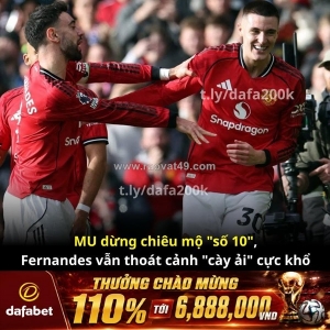 Mu không mua “số 10”, fernandes liệu có được… thở?
