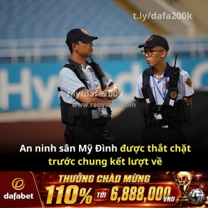 Mỹ đình “nội bất xuất, ngoại bất nhập” trước chung kết