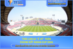 Thái lan lo “ế vé” trận chung kết asean cup 2026