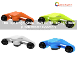 Thủ tục nhập khẩu thiết bị hỗ trợ lặn biển
