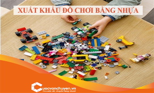Thủ tục xuất khẩu đồ chơi bằng nhựa