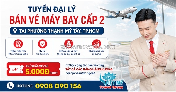 ~/Img/2026/8/tuyen-cong-tac-vien-dai-ly-ban-ve-may-bay-tai-thanh-my-tay-tphcm-01.jpg