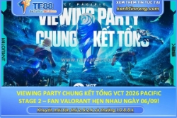 Viewing party chung kết tổng vct 2026 pacific stage 2